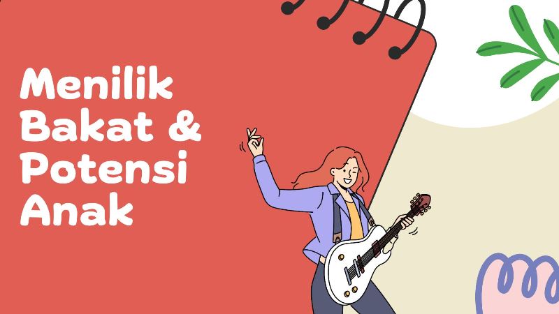 Menilik Bakat & Potensi Anak