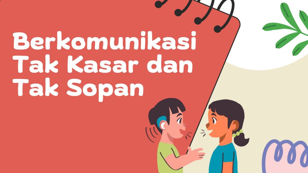 Berkomunikasi Tak Kasar dan Tak Sopan