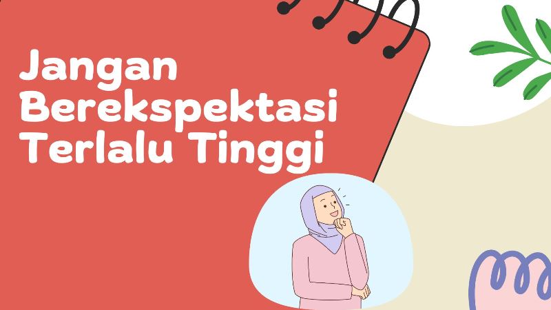Jangan Berekspektasi Terlalu Tinggi