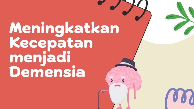 Meningkatkan Kecepatan menjadi Demensia