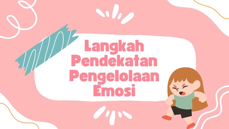 Langkah Pendekatan Pengelolaan Emosi