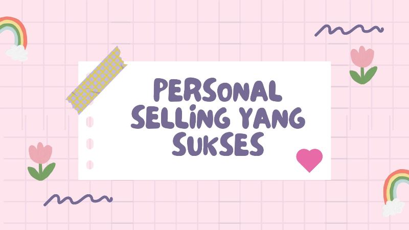 Personal Selling yang Sukses