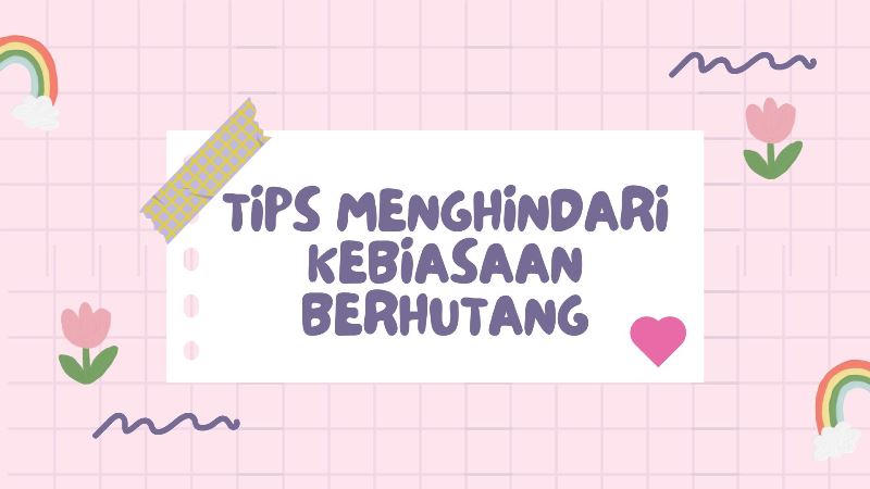 Tips Menghindari Kebiasaan Berhutang