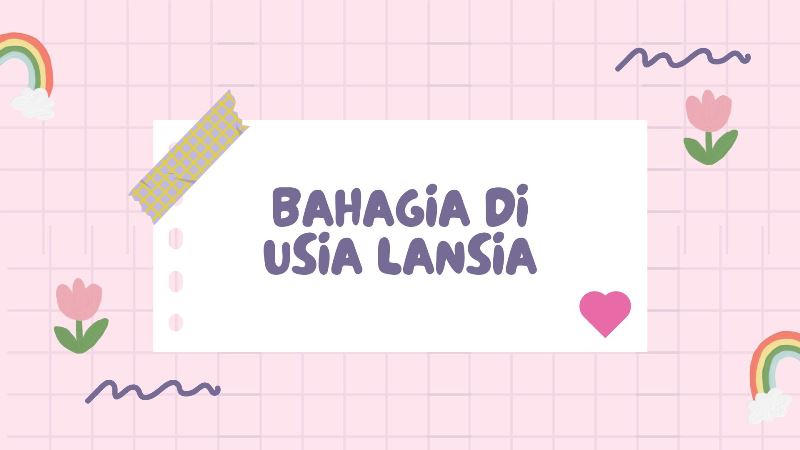 Bahagia di Usia Lansia