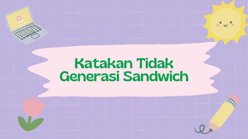 Katakan Tidak Generasi Sandwich